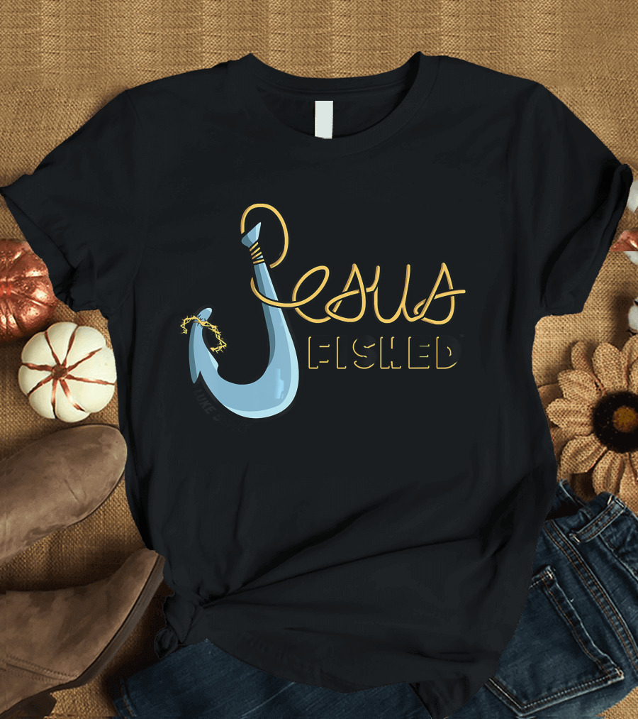 Jesus Fished Big Hook Luke 5:1-11 T-Shirt
