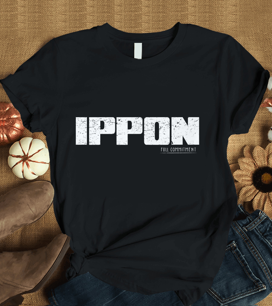 Ippon Full Commitment Judo Martial T-Shirt