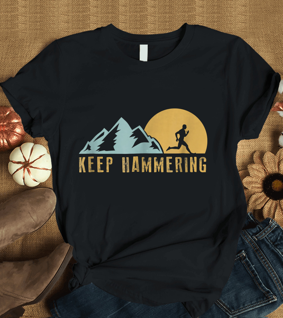 Keep Hammering Mountain Trail Running at Sunset T-Shirt