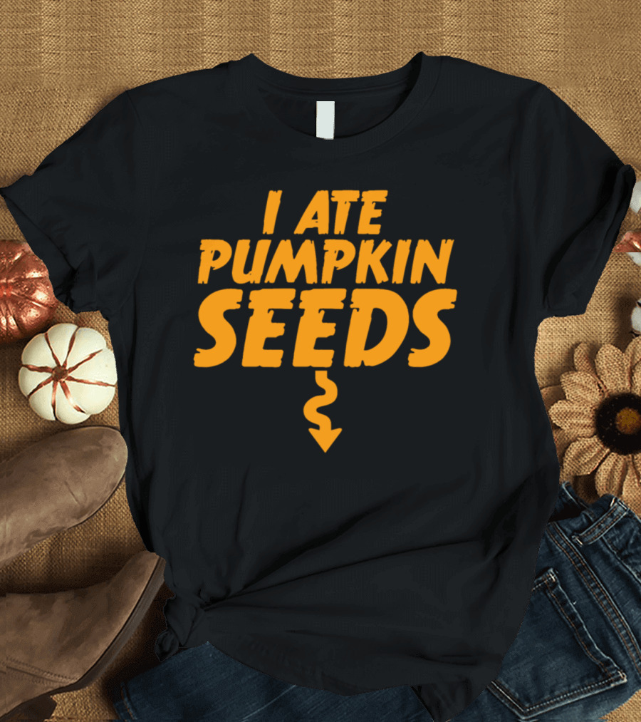 I Ate Pumpkin Seeds Funny Halloween Pregnancy Announcement T-Shirt