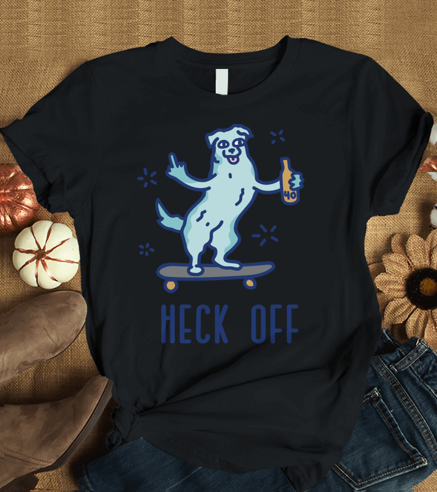 Heck Off Dog Skateboarding with 40 Ounce Bottle and Middle Finger Gesture T-Shirt