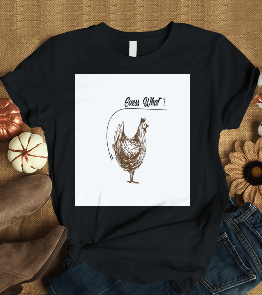 GUESS WHAT CHICKEN BUTT ARROW HUMOR T-Shirt
