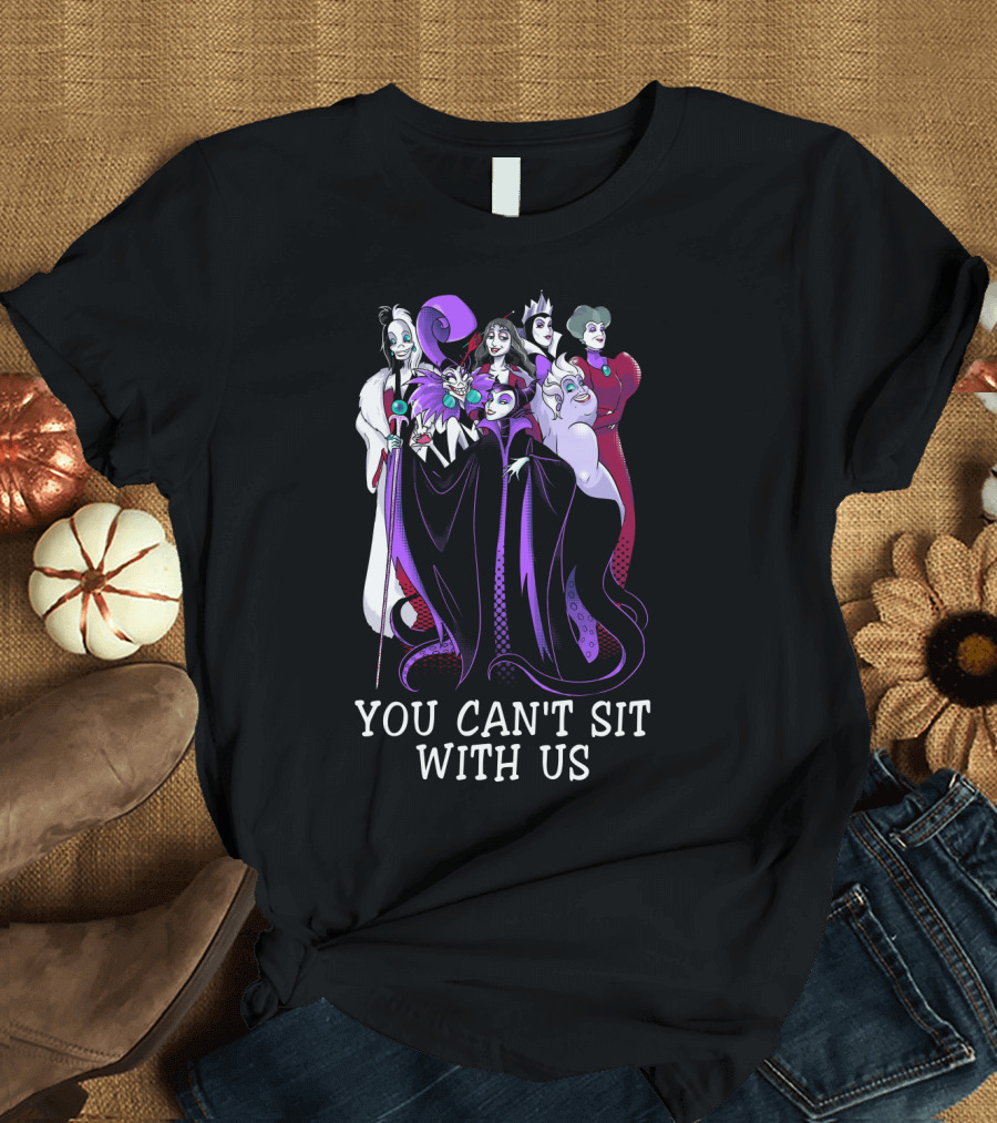 Disney Villains You Can't Sit With Us T-Shirt