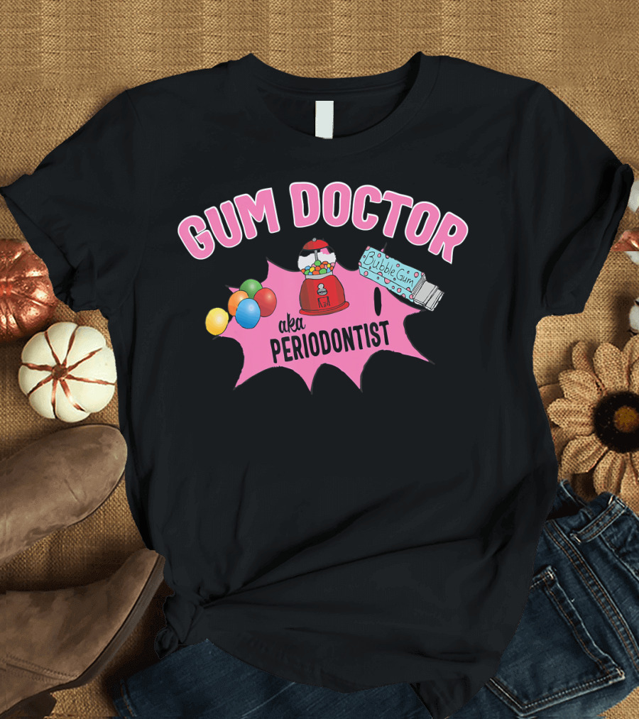 Gum Doctor aka Periodontist Bubble Gum Machine Balls T-Shirt