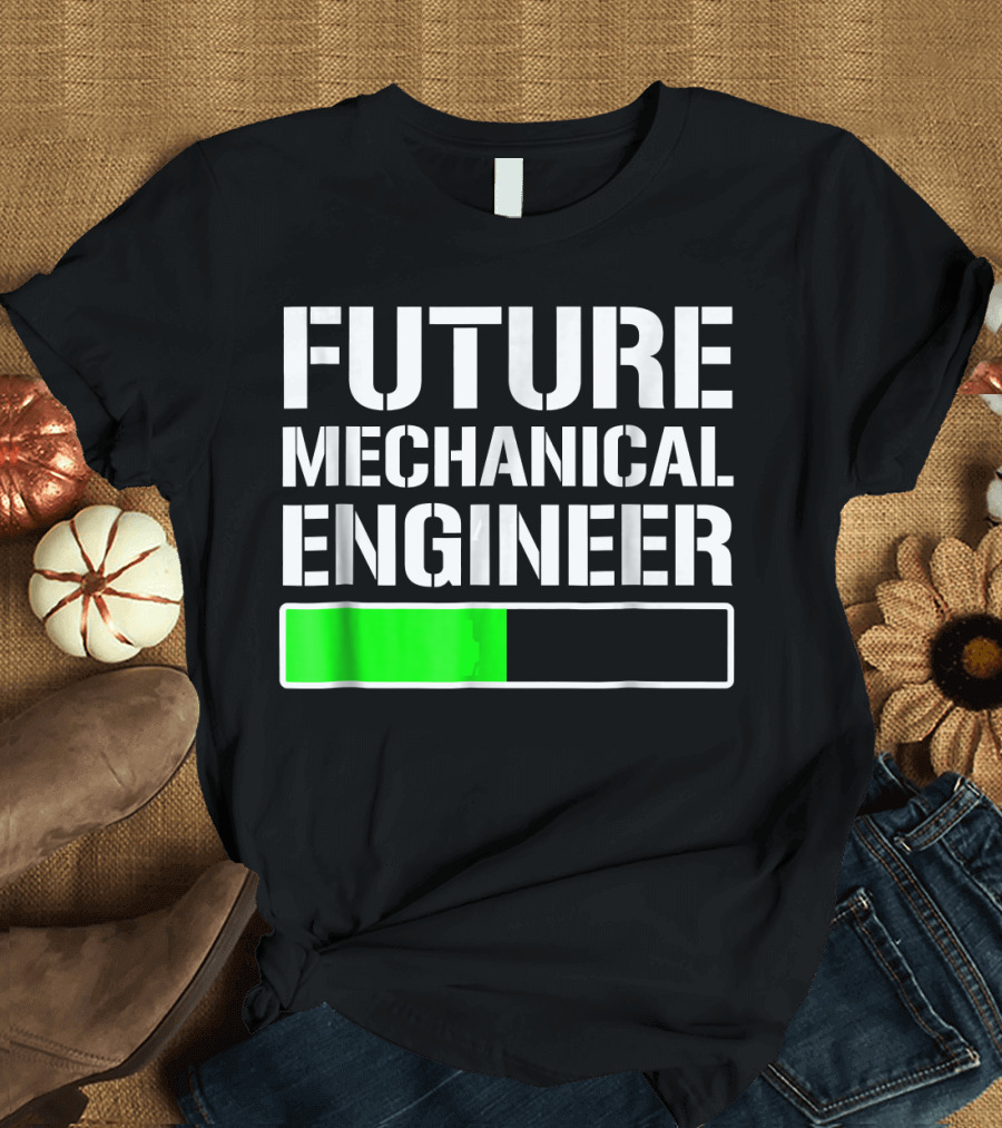 Future Mechanical Engineer Loading Green Progress Bar T-Shirt