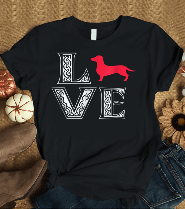 T-Shirt: Love Dachshund Funny Pet Heart T-Shirt Love Dachshund Funny Pet Heart T-Shirt