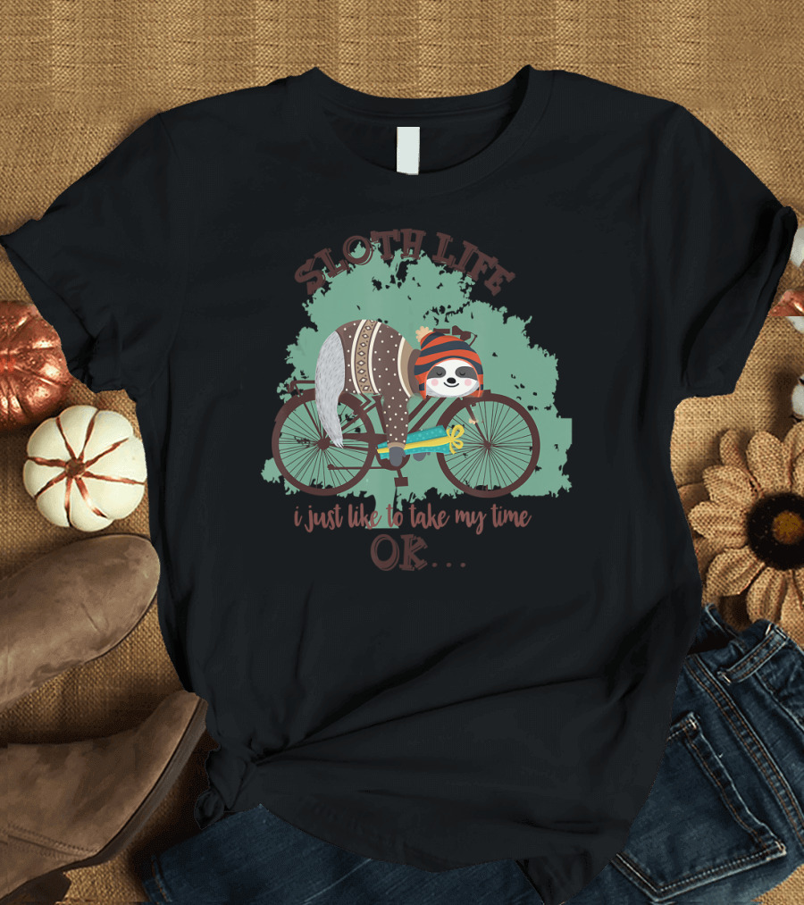 Sloth Life Cycling Sleeping I Just Like to Take My Time T-Shirt