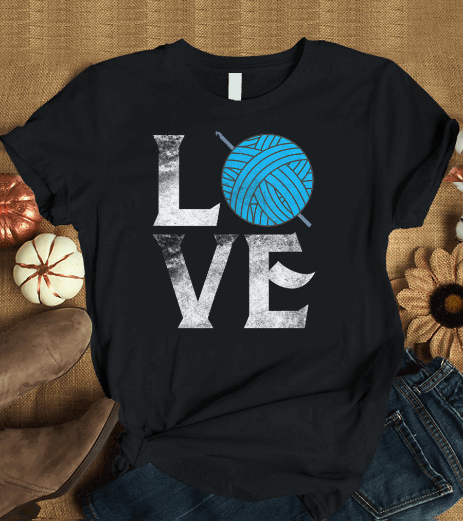 Love Yarn Crocheting Crochet Lover T-Shirt
