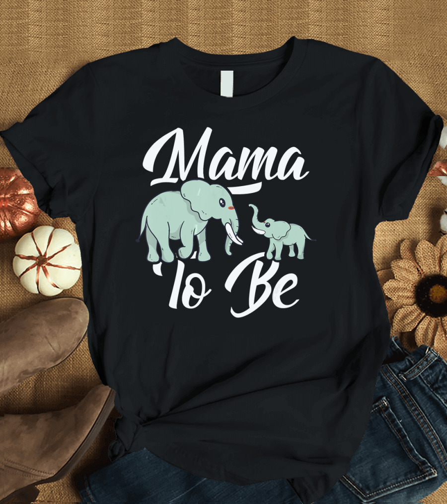 Mama To Be Elephant Funny Pregnancy Mama To Be T-Shirt