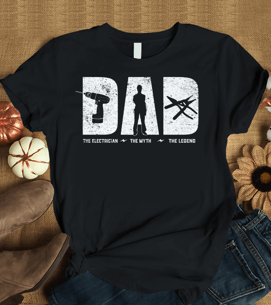 Electrician Dad Drill Silhouette The Myth The Legend T-Shirt