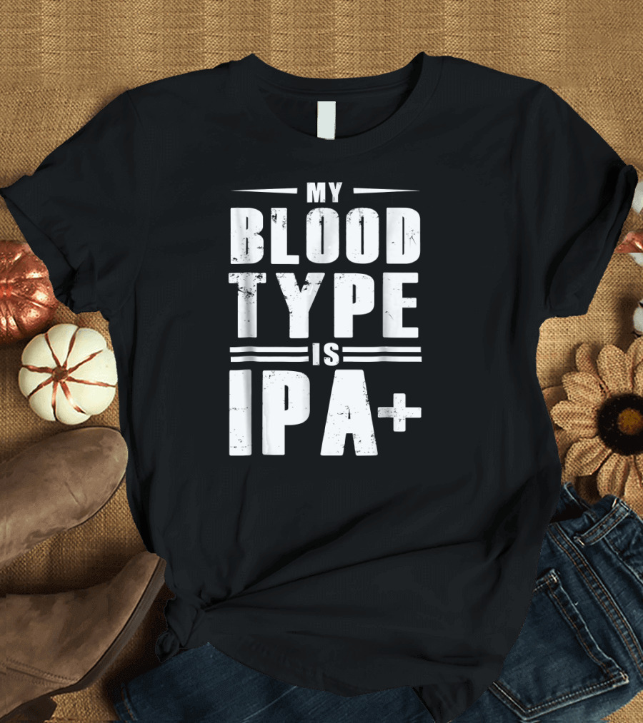 My Blood Type Is IPA+ Craft Beer Club T-Shirt