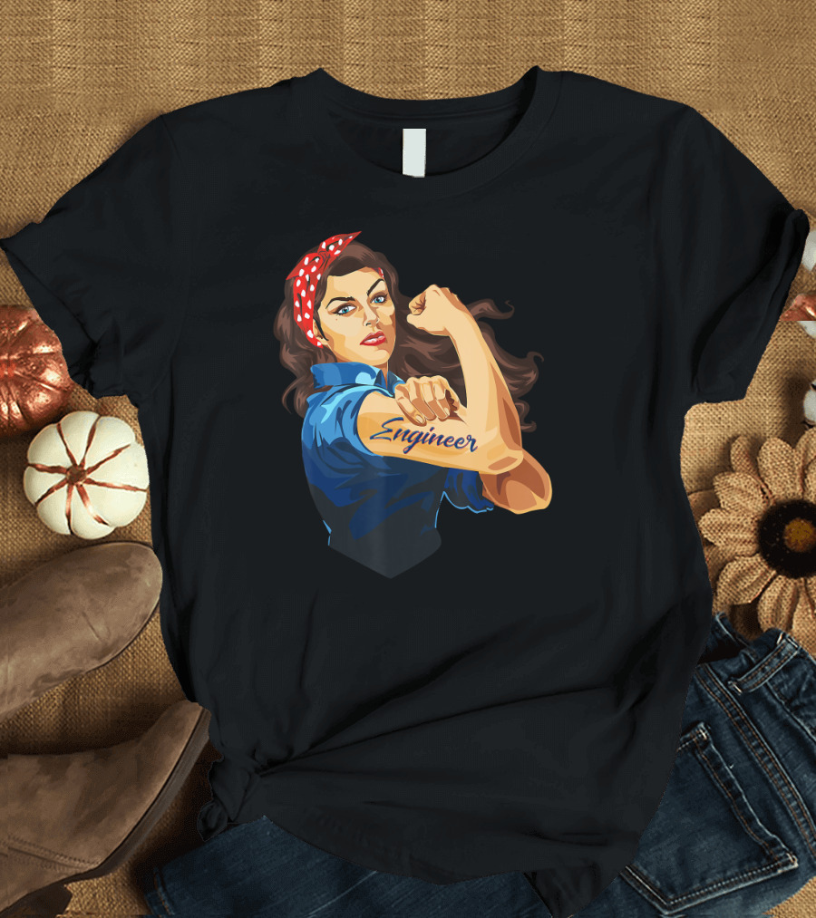 Rosie The Riveter Engineer Iconic Empowerment T-Shirt