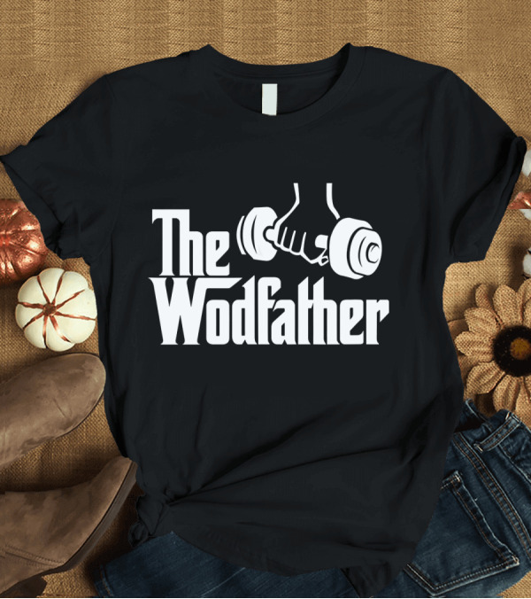 T-Shirt: The WODFather Gym Workout Motivation Dumbbell T-Shirt The WODFather Gym Workout Motivation Dumbbell T-Shirt