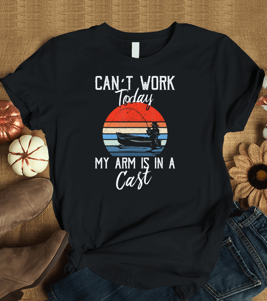 Can't Work Today My Arm Is In A Cast Fishing Retro Sunset T-Shirt