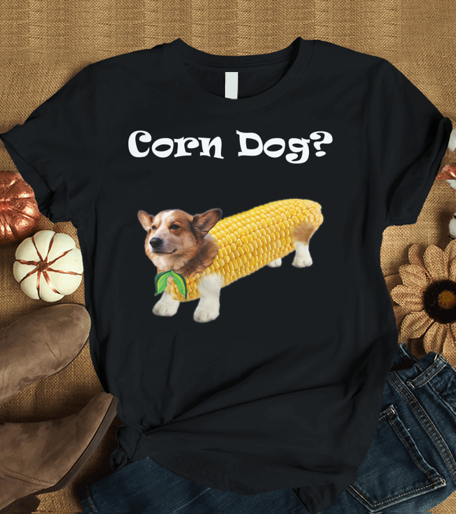 Corn Dog Corgi? T-Shirt