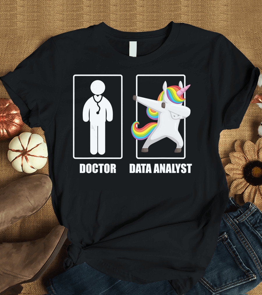 Doctor Stethoscope vs Unicorn Data Analyst Dabbing T-Shirt