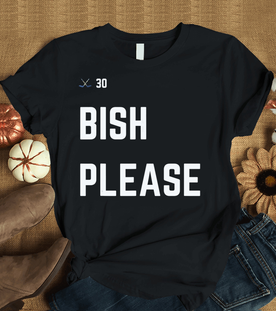 BISH PLEASE HOCKEY 30 DALLAS GOALI T-Shirt