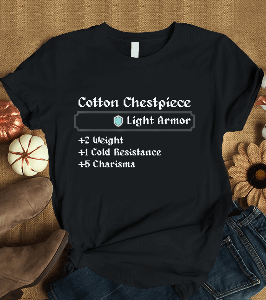 Cotton Chestpiece Light Armor RPG Stats +2 Weight +1 Cold Resistance +5 Charisma Nerdy T-Shirt