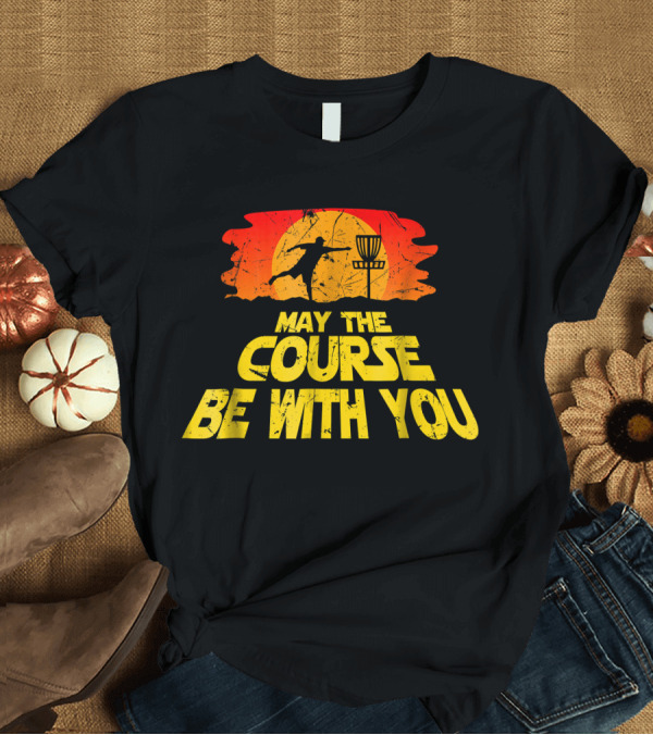 T-Shirt: May the Course Be With You Disc Golf Sunset Scene T-Shirt May the Course Be With You Disc Golf Sunset Scene T-Shirt