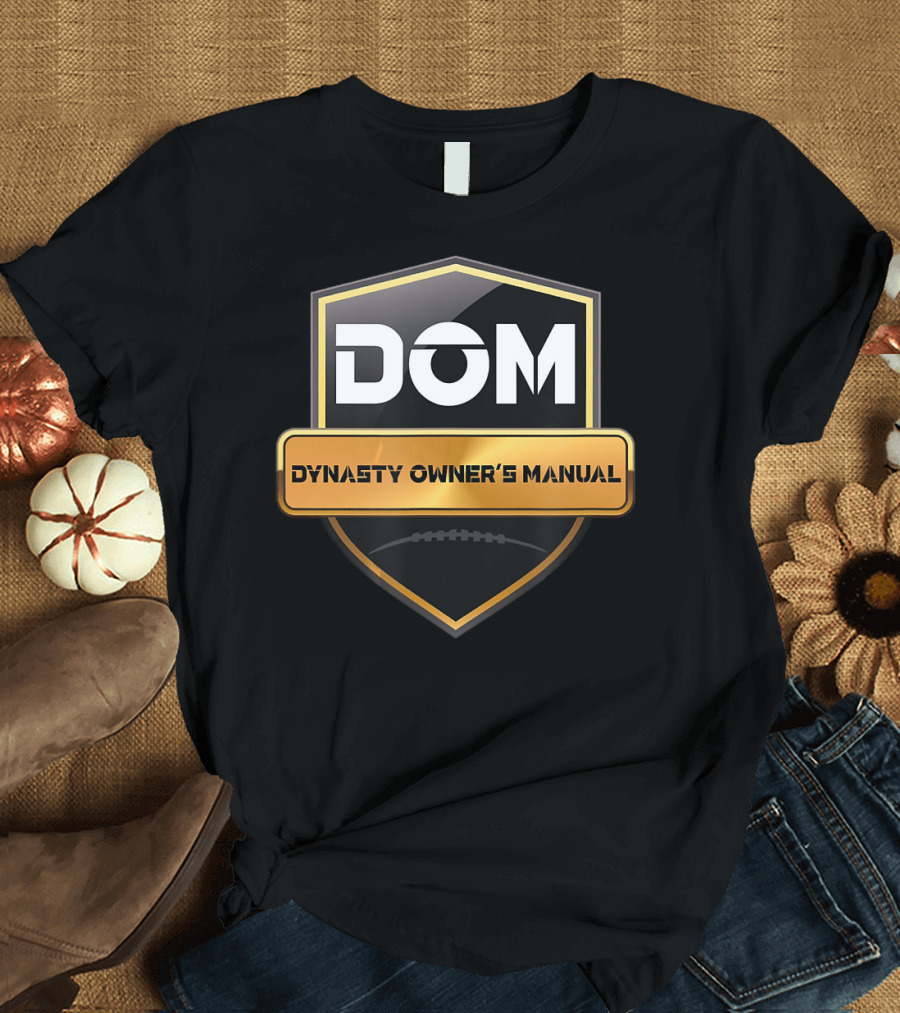 Dynasty Owner's Manual DOM Fantasy Football Podcast T-Shirt