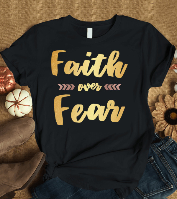 T-Shirt: Faith Over Fear Gold Typography with Pink Arrows T-Shirt Faith Over Fear Gold Typography with Pink Arrows T-Shirt