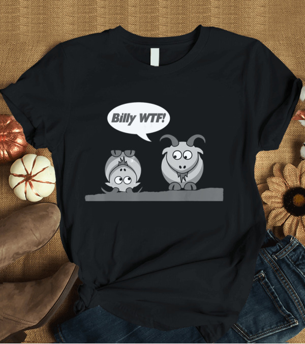 T-Shirt: Billy WTF Funny Fainting Goat T-Shirt Billy WTF Funny Fainting Goat T-Shirt