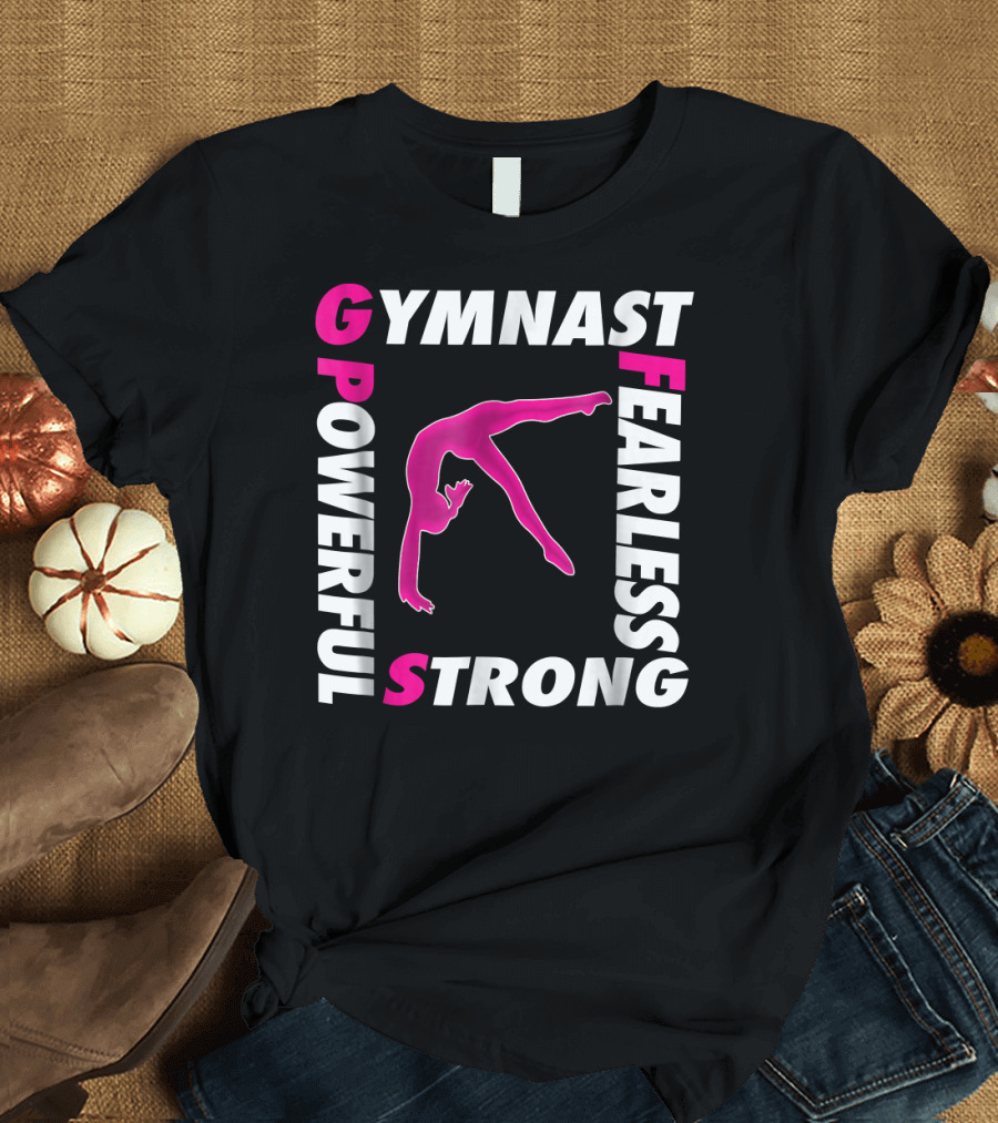 Gymnast Strong Fearless Powerful T-Shirt
