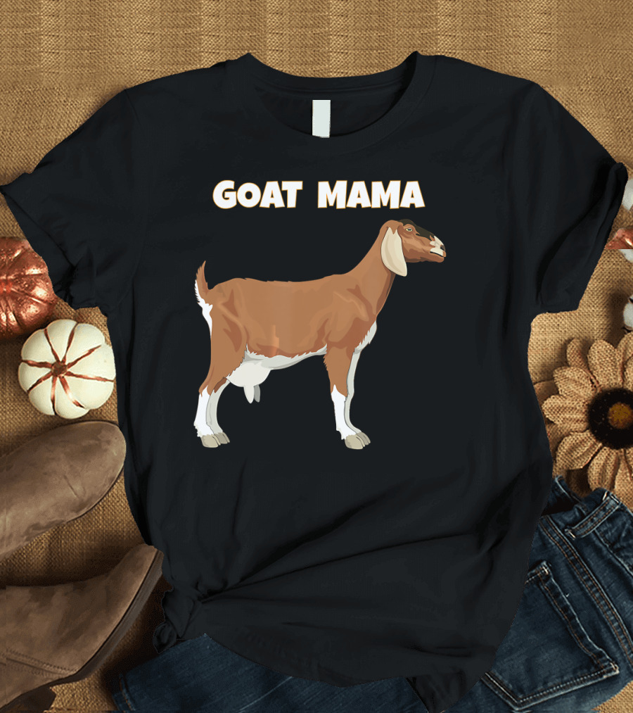 GOAT MAMA STANDING ANGLO NUBIAN GOAT T-Shirt