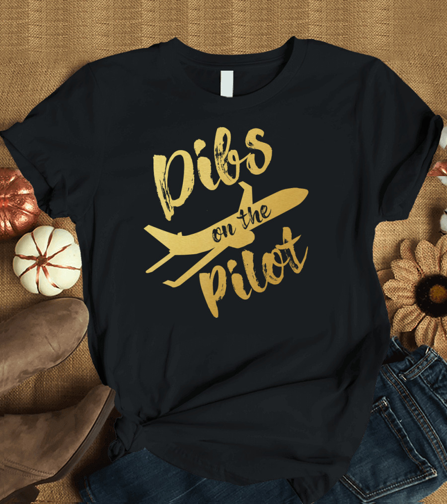Dibs on the Pilot Gold General Aviation Airplane T-Shirt