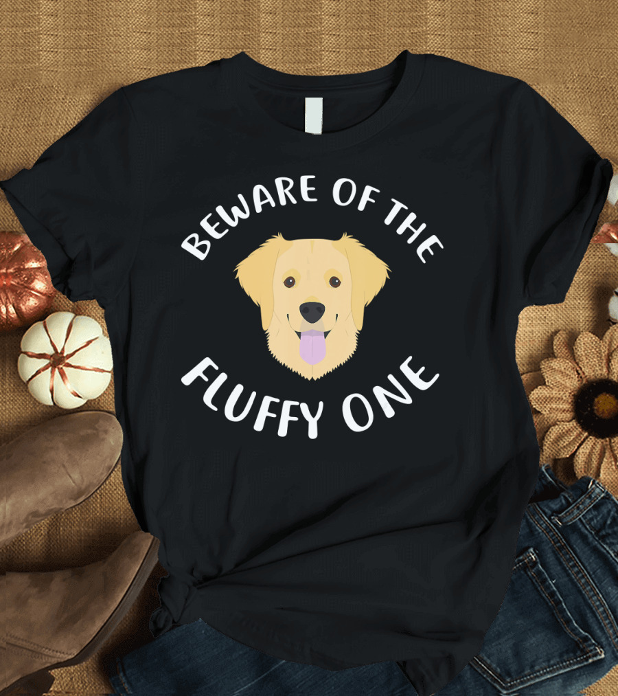 Beware of the Fluffy One Golden Retriever T-Shirt