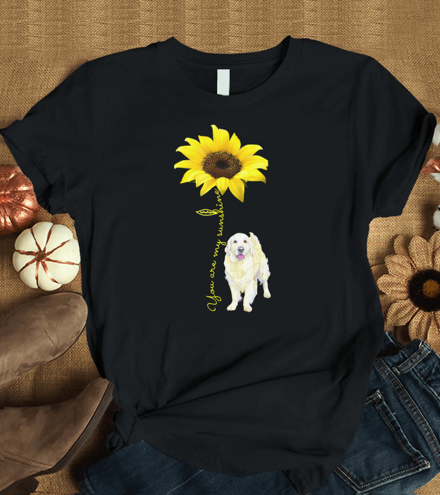 Golden Retriever You Are My Sunshine Sunflower T-Shirt