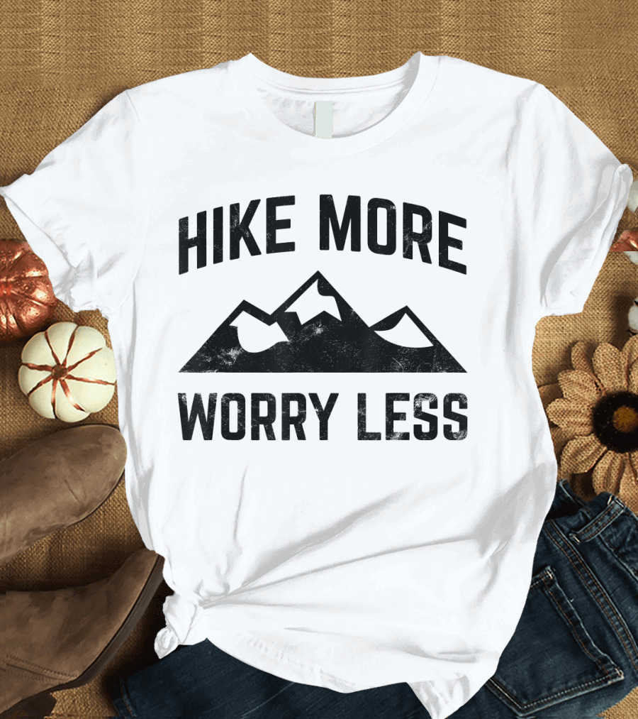 Hike More Worry Less Mountain Adventure Enthusiast T-Shirt
