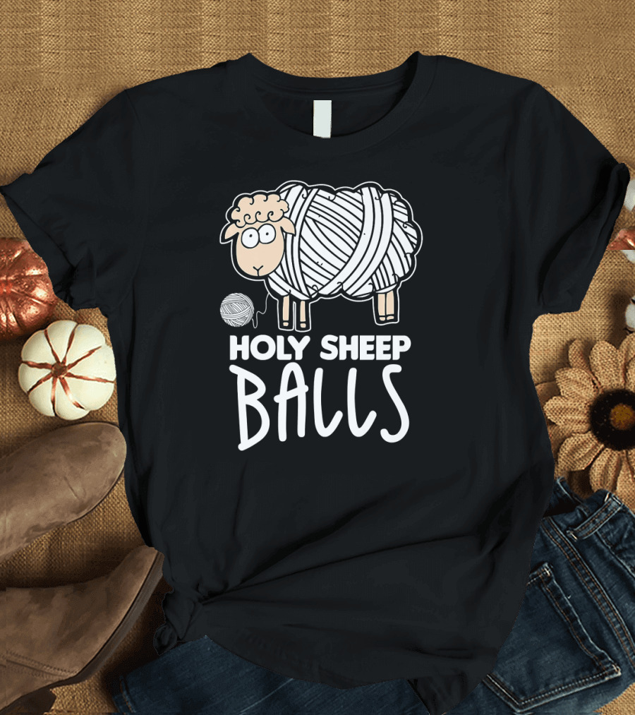 HOLY SHEEP BALLS Crochet Knitting Yarn Humor T-Shirt