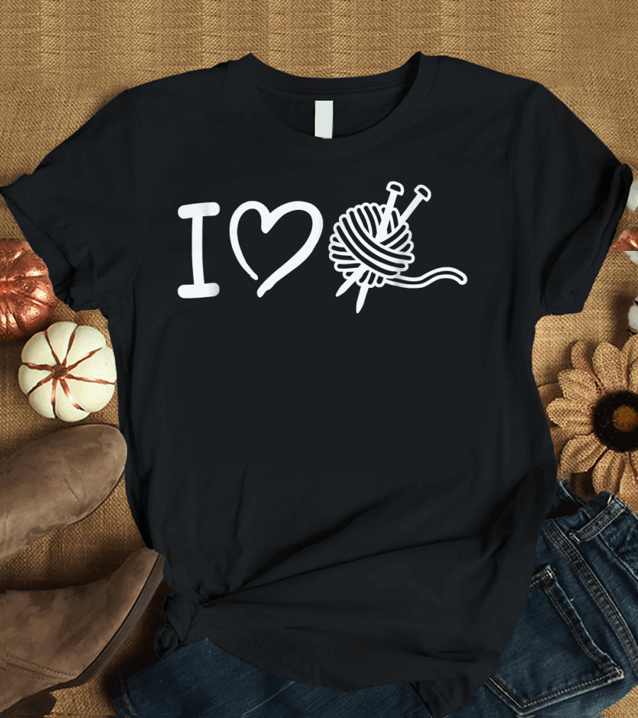 I Love Yarn Knitting Needles T-Shirt