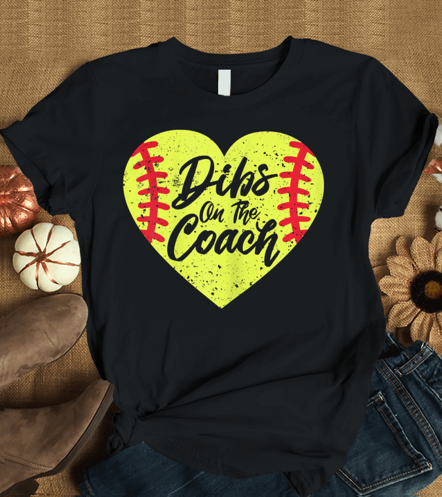 Dibs On The Coach Funny Softball Heart T-Shirt
