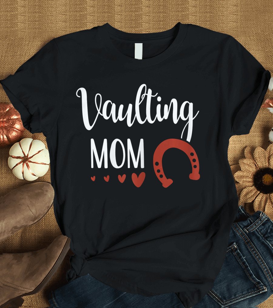 Vaulting Mom Equestrian Horse Hearts Horseshoe T-Shirt