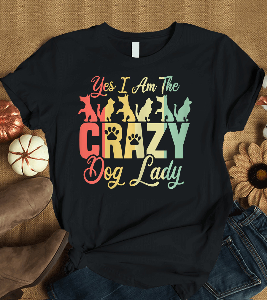 Yes I Am The Crazy Dog Lady Paw Prints and Dog T-Shirt