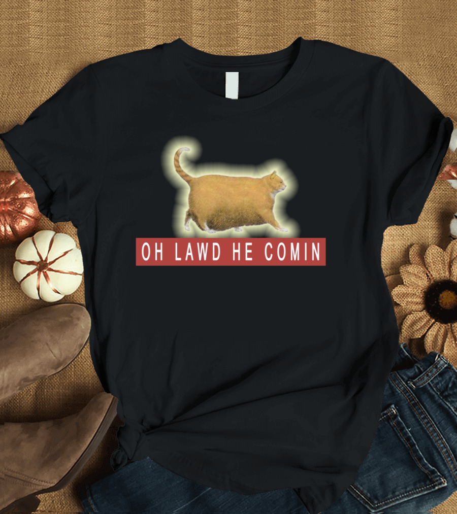 Oh Lawd He Comin Chonk Cat Meme T-Shirt