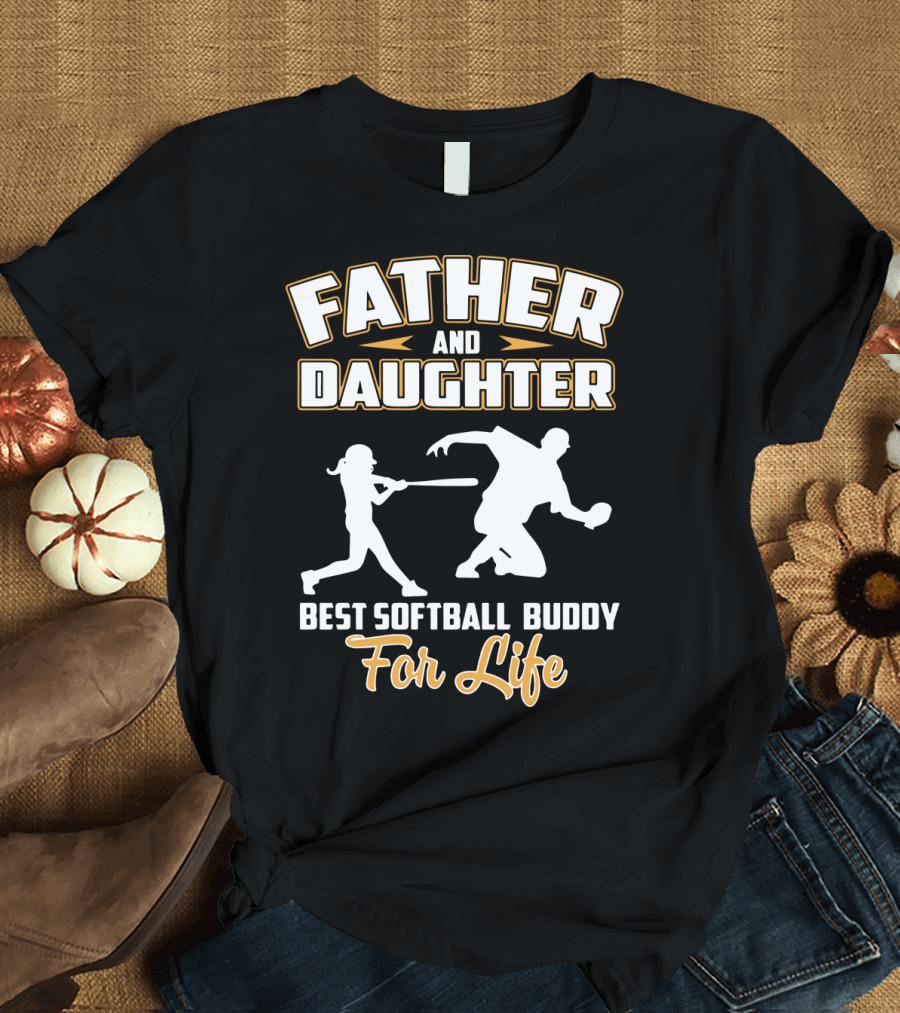 Father and Daughter Best Softball Buddy for Life Sports Bond T-Shirt