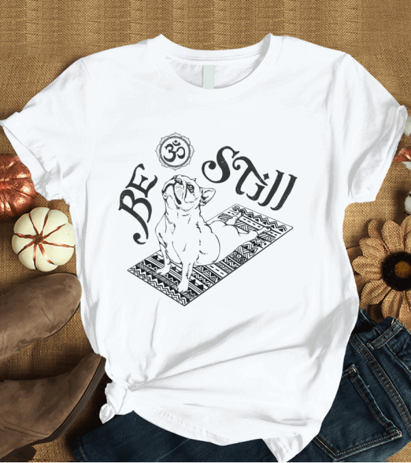 T-Shirt: Be Still Frenchie Yoga Om Symbol with French Bulldog on Patterned Mat T-Shirt Be Still Frenchie Yoga Om Symbol with French Bulldog on Patterned Mat T-Shirt