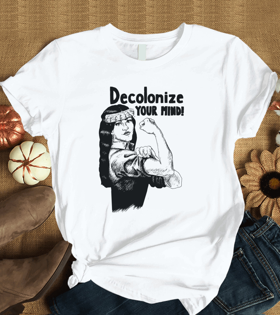 Decolonize Your Mind Empowerment with Rosie the Riveter T-Shirt