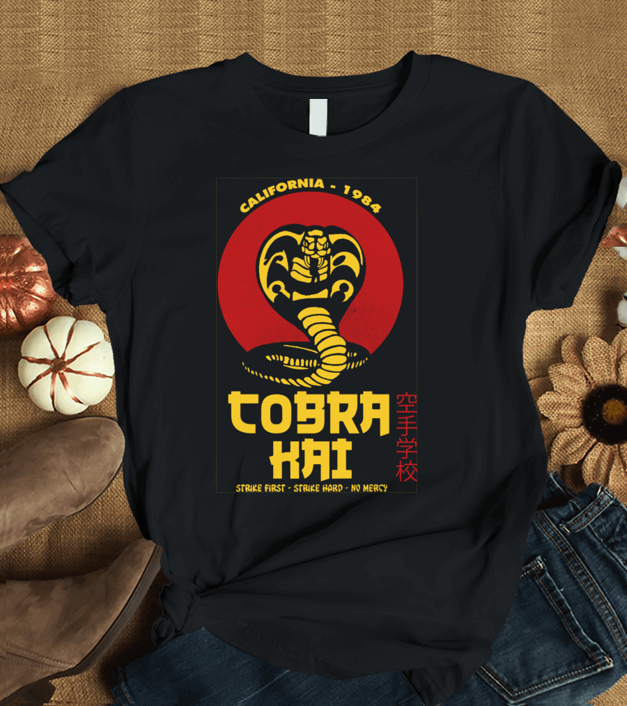 Cobra Kai California 1984 Strike First Strike Hard No Mercy Karate School T-Shirt