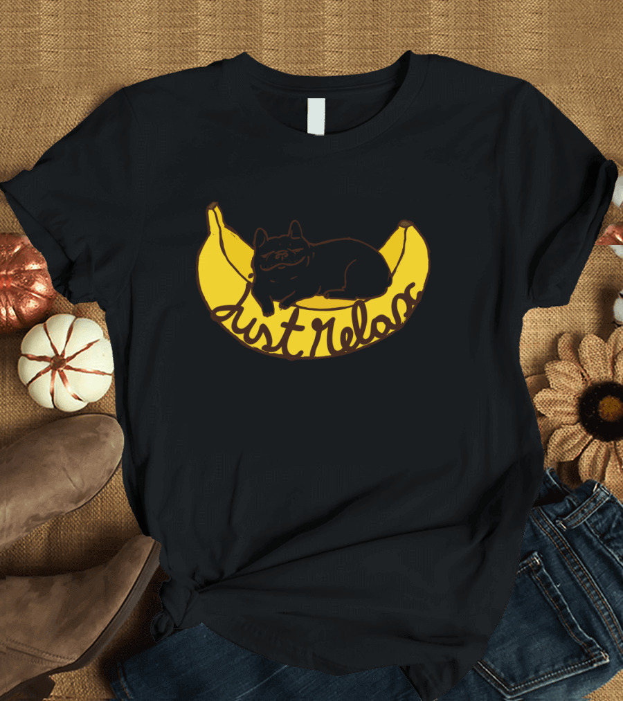 French Bulldog Relaxing on Banana with Just Relax Text T-Shirt