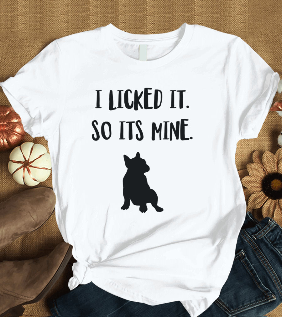 I Licked It So It's Mine Dog Silhouette Fun T-Shirt