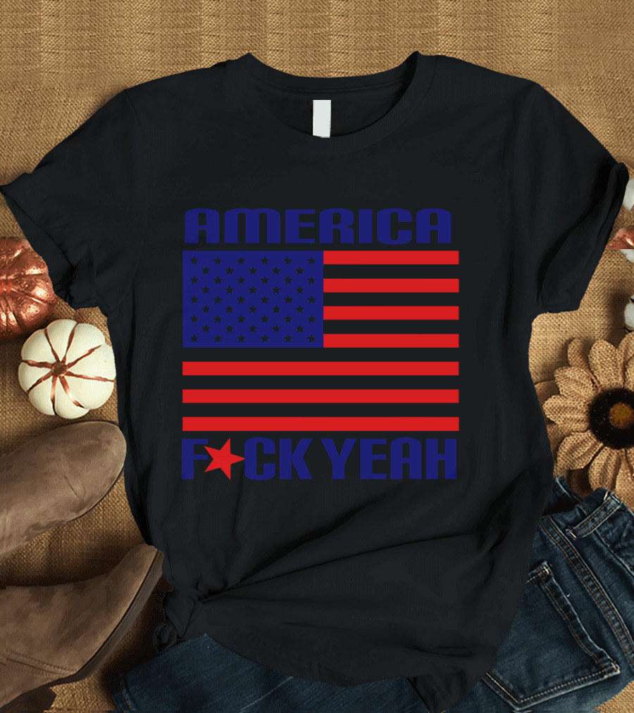 America Fck Yeah Patriotic Celebration with Flag T-Shirt