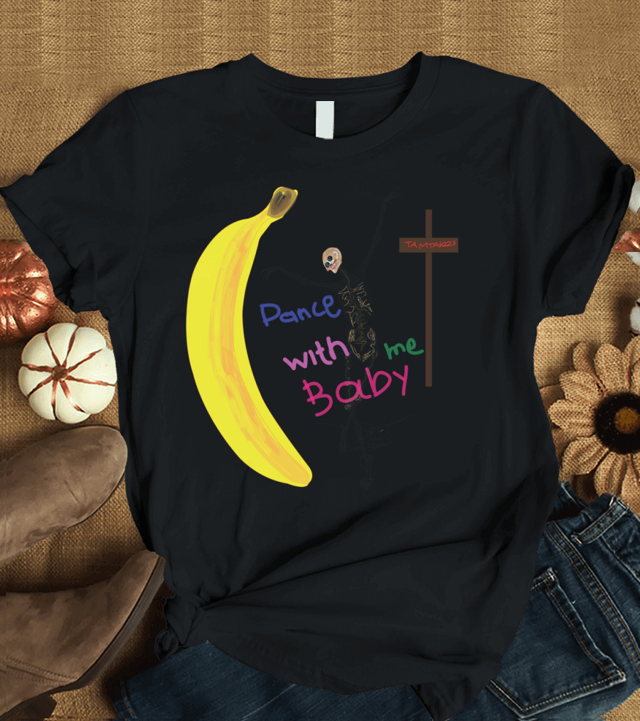 Dance with Me Baby Skeleton and Banana T-Shirt