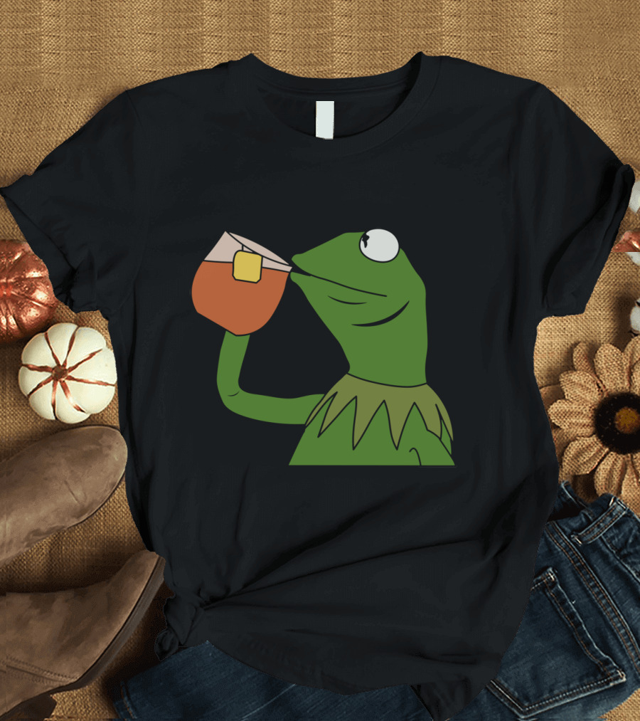 Kermit Meme Sipping All The Tea Funny Meme King T-Shirt