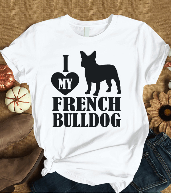 T-Shirt: I Heart My French Bulldog T-Shirt I Heart My French Bulldog T-Shirt