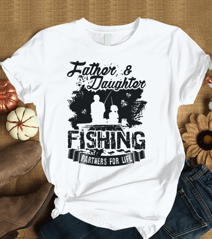 Father Daughter Fishing Partners for Life Adventure T-Shirt