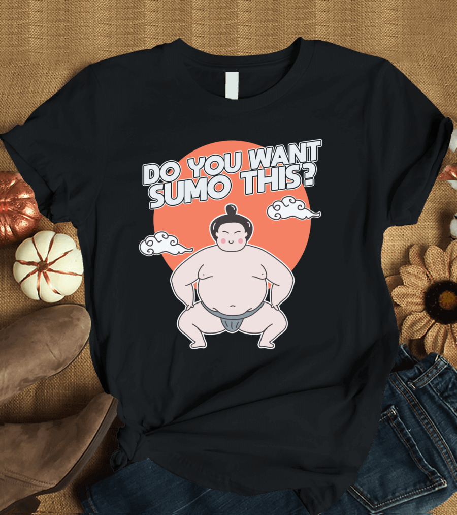 Do You Want SUMO This Funny Sumo Wrestling Cartoon with Orange Background T-Shirt
